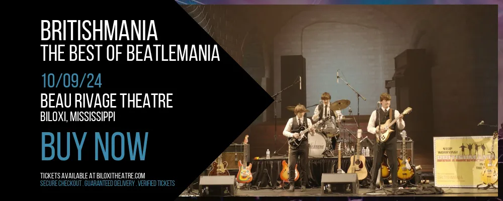 Britishmania - The Best of Beatlemania at Beau Rivage Theatre